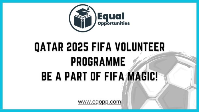Qatar 2025 FIFA Volunteer Programme Be a Part of FIFA Magic!