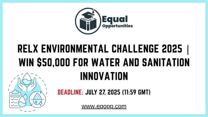 RELX Environmental Challenge 2025 Win $50,000 for Water and Sanitation Innovation