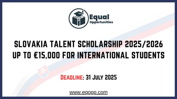 Slovakia Talent Scholarship 20252026 Up to €15,000 for International Students