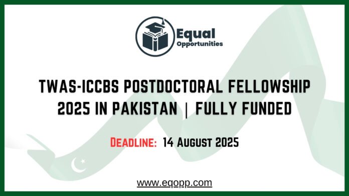 TWAS-ICCBS Postdoctoral Fellowship 2025 in Pakistan Fully Funded