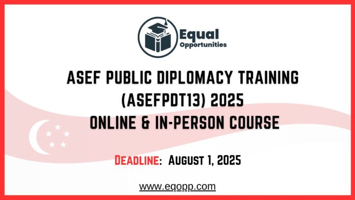 ASEF Public Diplomacy Training (ASEFPDT13) 2025 Online & In-Person Course