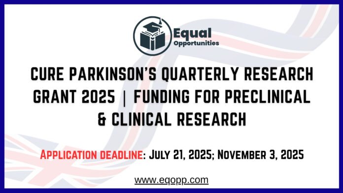 Cure Parkinson’s Quarterly Research Grant 2025 Funding for Preclinical & Clinical Research