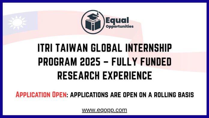 ITRI Taiwan Global Internship Program 2025 – Fully Funded