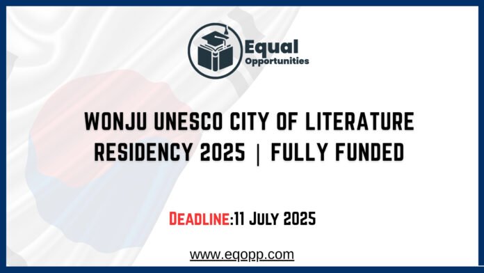 Wonju UNESCO City of Literature Residency 2025 Fully Funded