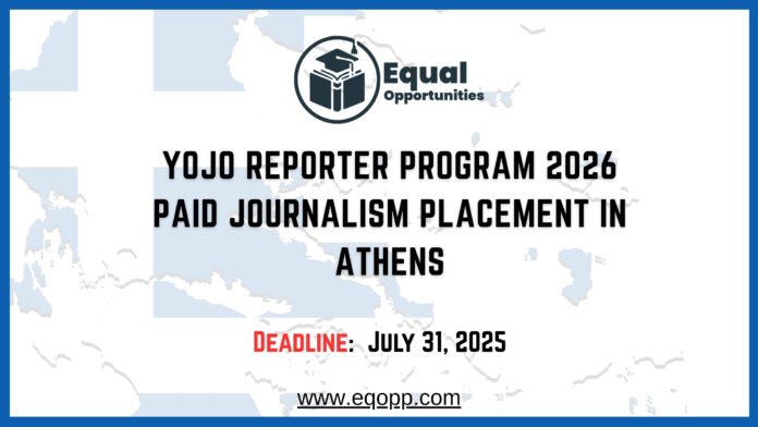 YOJO Reporter Program 2026 Paid Journalism Placement in Athens